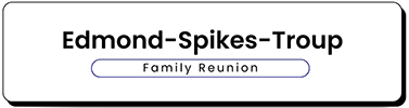 Edmond - Spikes - Troup Family Reunion